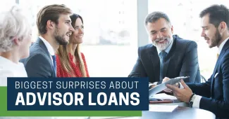 The Biggest Things That Surprise Advisors About Advisor Loans